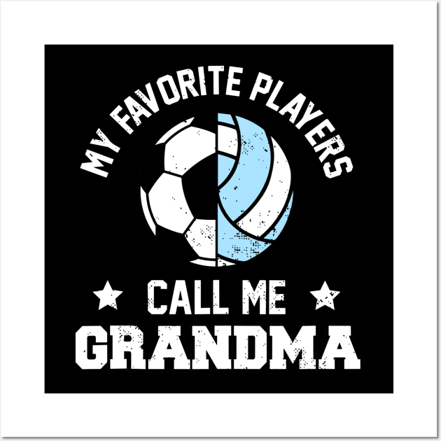 My Favorite Soccer Player Calls Me GRANDMA Funny GRANDMA Wall Art by rhazi mode plagget